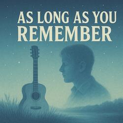 As long as you remember