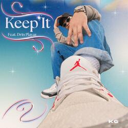 Keep it (feat. Drinn Playaz)