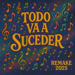 Todo Va A Suceder (Remake 2025)