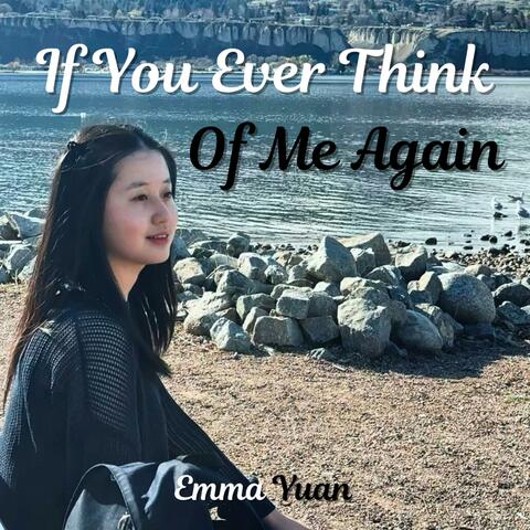 If You Ever Think Of Me Again