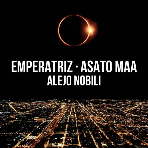 Emperatriz / Asato maa