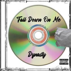 Fall Down On Me