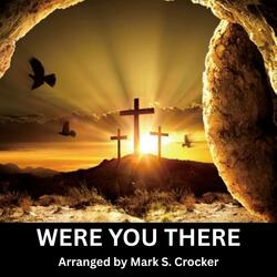 Were You There