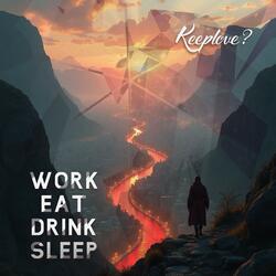 Work Eat Drink Sleep