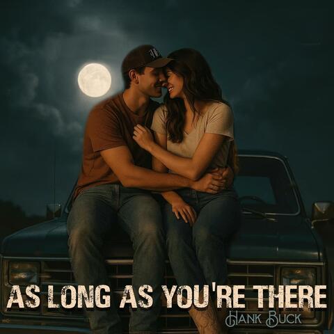 As Long As You're There