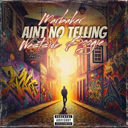 Aint No Telling (feat. Westside Boogie)