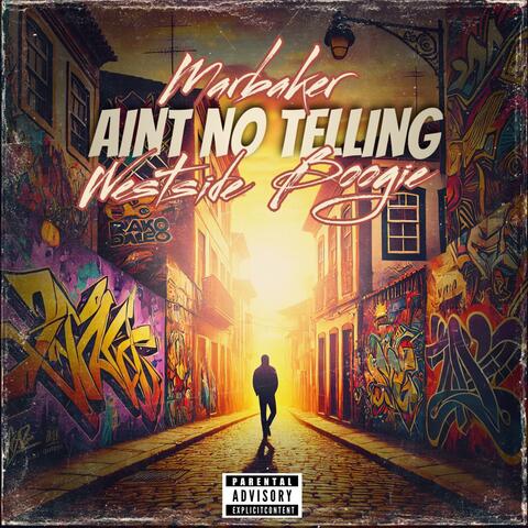 Aint No Telling (feat. Westside Boogie)