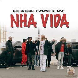 Nha Vida (feat. Cisco Wayne & Jay C)