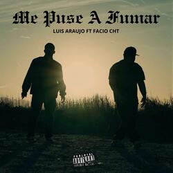 ME PUSE A FUMAR (feat. FACIO CHT)