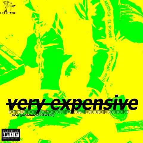 VERY EXPENSIVE