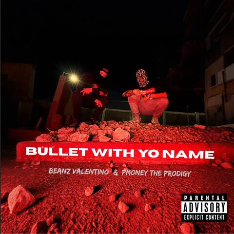 BULLET WITH YO NAME (feat. Pmoney The Prodigy)