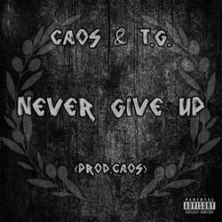 Never Give Up (feat. Caos)