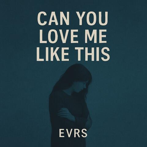Can You Love Me Like This?