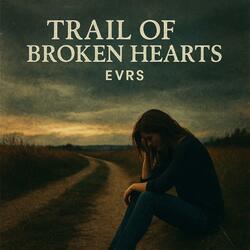 Trails Of Broken Hearts