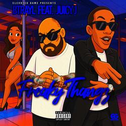 Freaky ThangZ Btrayl Juicy J