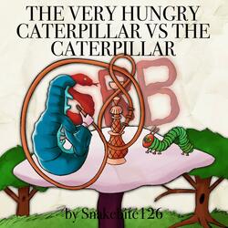 The Very Hungry Caterpillar vs The Caterpillar (Wonderland). Snakebite Rap Battles