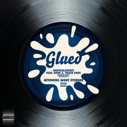 Glued (feat. Bone C & Track Pros) (Radio Edit)