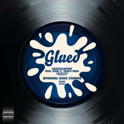 Glued (feat. Bone C & Track Pros) [Radio Edit]