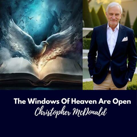 The Windows Of Heaven Are Open