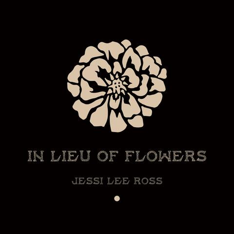In Lieu Of Flowers