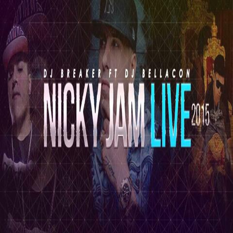 NICKY JAM LIVE (feat. DJ BREAKER) [Live]