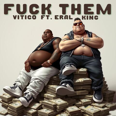 FxCK THEM (feat. Eral King)