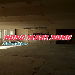NONG MARI NONG ROLAN LIAM