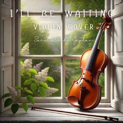 I'll Be Waiting (Violin Instrumental)