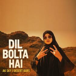 Dil Boltha Hai (feat. AK SKY )