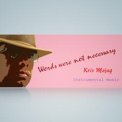 Words were not necessary