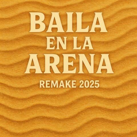 Baila En La Arena (Remake 2025)