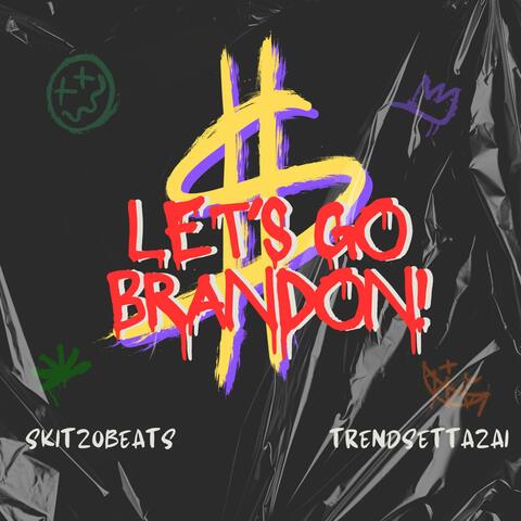 Let's Go Brandon! (feat. Trendsettazai)