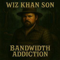 Bandwidth Addiction