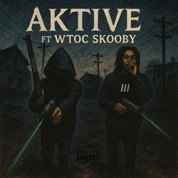 Aktive ‎ (feat. WTOC SKOOBY & DREAMTHUG)