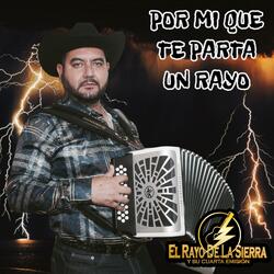 Por Mi Que Te Parta Un Rayo