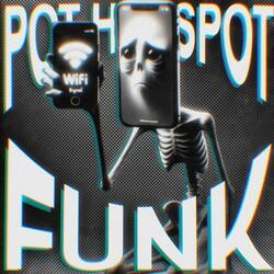 Pot hotspot FUNK (OVER SLOWED)
