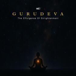 GURUDEVA ഗുരുദേവ (The Effulgence Of Enlightenment)