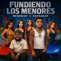 Fundiendo los menores (feat. Rafaagar)