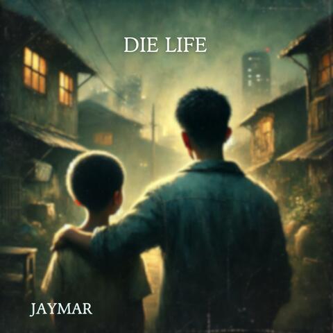 Die Life