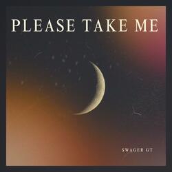 Please take me