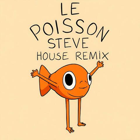 le steve poisson (house remix)