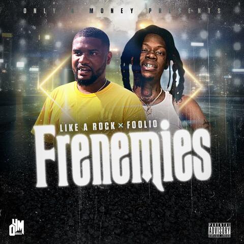 Frenemies (feat. Foolio)