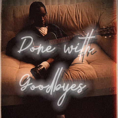 Done with goodbyes-Ep