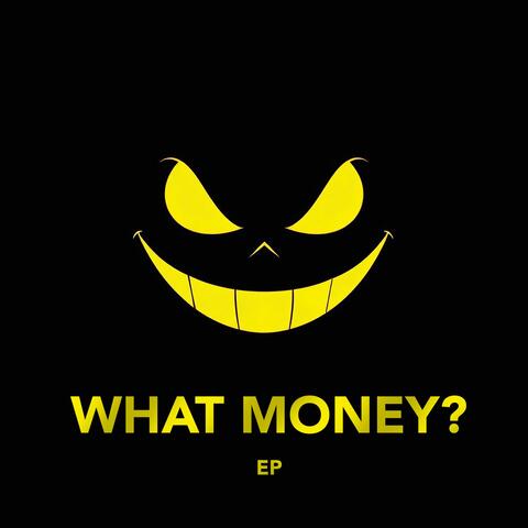 What Money? EP