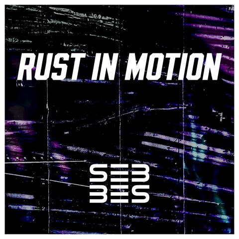 Rust in Motion