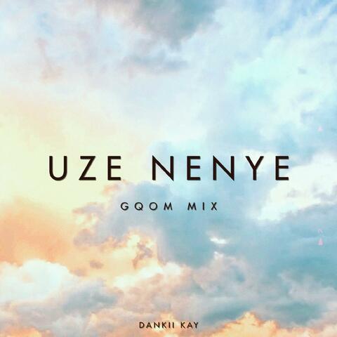Uze Nenye (Gqom Mix)