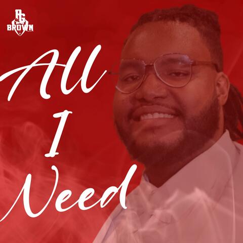 All I Need