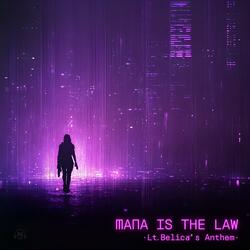 Mana is the Law (Lt.Belica Anthem)