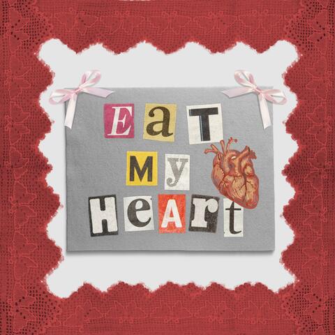 Eat My Heart