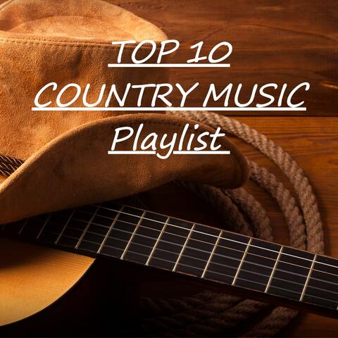 TOP 10 COUNTRY MUSIC Playlist